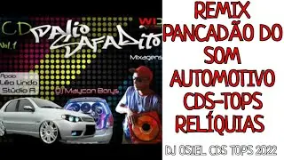 REMIX PANCAD&Atilde;O CD PALIO SAFADITO  DJ MAYCON BORYS CDS TOPS REL&Iacute;QUIAS