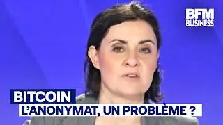 Bitcoin : Quels sont les probl&egrave;mes li&eacute;s &agrave; l'anonymat ?
