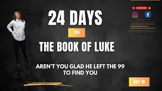 24 Days in the Book of Luke: Day 15 of 24 Aren&rsquo;t you glad He left the 99 to find you. #luke15 #amen