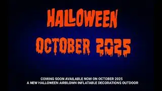 COMING SOON HALLOWEEN OCTOBER 14,2025 NEW INFLATABLES VIDEOS