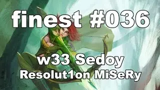 finest Dota 2 Games #036 - w33 Sedoy Resolut1on MiSeRy