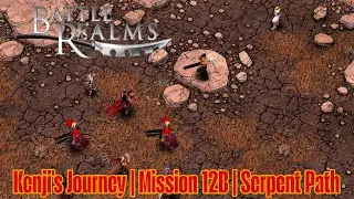 Путешествие Кэндзи | Миссия 12B I Путь Змеи | Кампания Battle Realms