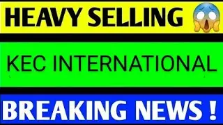 KEC INTERNATIONAL SHARE LATEST NEWS TODAY,KEC INTERNATIONAL SHARE ANALYSIS,KEC SHARE TARGET,KECSHARE