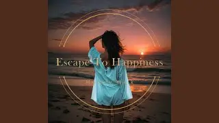 Escape To Happiness