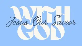 Jesus Our Savior | Micah Dalbey