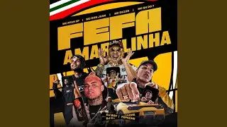 Fefa Amarelinha (feat. Mc Don Juan, Fepache)