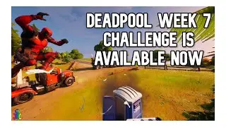 DEADPOOL Week 7 Challenge Guide - Fortnite Marvel Series Event