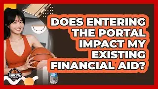 Does Entering The Portal Impact My Existing Financial Aid?