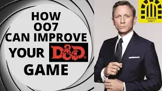How James Bond Can Improve Your Dungeons & Dragons Game (Ep. 213)