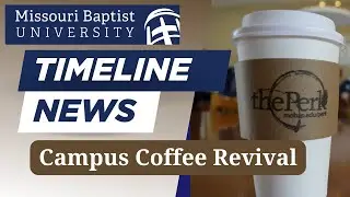 Campus Coffee Revival | Timeline News #285