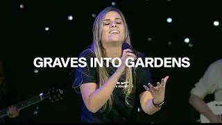 Graves Into Gardens | Elevation Worship |  Danielle Rizzutti | Life Fellowship Worship