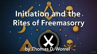 Initiation and the Rites of Freemasonry | The Essence of Masonic Initiation | Masonic Audiobook Lib