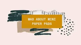 Mad about Mini Paper Pads and Follow a Sketch February day 15
