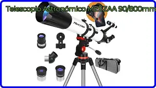 RESE&Ntilde;A (2025) : Telescopio Astron&oacute;mico MEEZAA 90/800mm.. DETALLES ESENCIALES