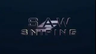 Joined Saw Sniping