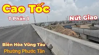 Hình Ảnh Mới Nhất nút giao Cao Tốc Biên Hòa Vũng Tàu thành phần 1 ở phường phước tân 
