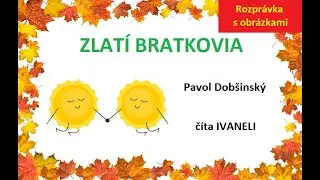 Pavol Dob&scaron;insk&yacute; - ZLAT&Iacute; BRATKOVIA (audio rozpr&aacute;vka, poh&aacute;dka)