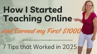 How I Started Teaching Online and Earned my First $1000 7 Tips that Worked in 2025
