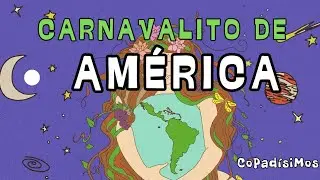 CARNAVALITO de AMERICA - CoPaDisimos