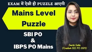 Mains Level Puzzle || SBI PO & IBPS PO Mains || Exam में ऐसी ही Puzzle आएगी || Smriti Sethi