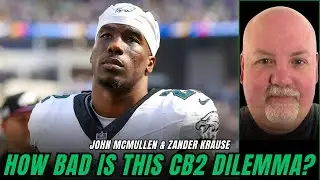 John McMullen Breaks Down the Eagles CB2 Concerns with Ringo, Bennett, Adoree & more
