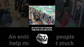 An entire train of people help a man who got stuck.