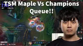 TSM Maple Is ACTUALLY 1v9ing In Champions Queue!!