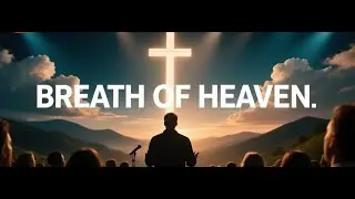 BREATH OF HEAVEN