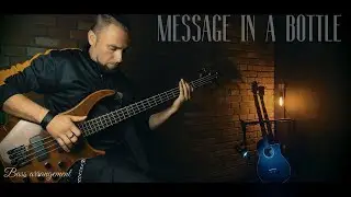 The Police - Message in a bottle (BASS ARRANGEMENT)