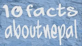 Top 10 Facts About Nepal | Featured Nepal