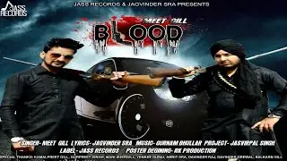 Blood  | Official Music Video | Meet Gill  |  Songs 2016 | Jass Records