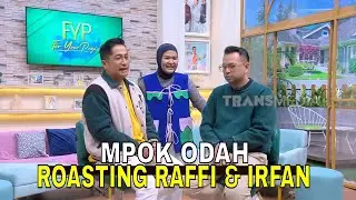 Mpok Odah ROASTING Raffi Ahmad & Irfan Hakim | FYP (08/01/26) Part 3