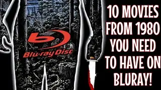 10 MOVIES FROM 1980 YOU NEED TO HAVE ON BLURAY!