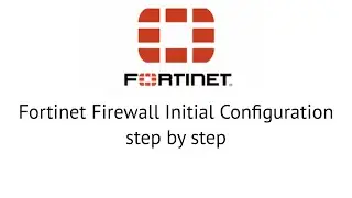 Fortinet: Getting Started with a FortiGate Firewall