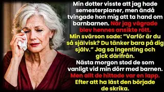 Min dotter tvingade mig att passa barnbarnen – trots att hon visste om mina semesterplaner
