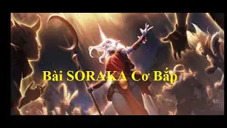 B&agrave;i Soraka cơ bắp (lor) || Huyền thoại Runeterra - Legends of Runeterra