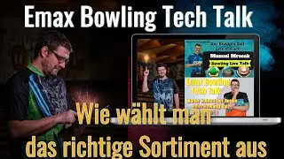 Wie w&auml;hle ich das richtige Bowling Ball Sortiment aus? &ndash; Emax Bowling Club Tech Talk