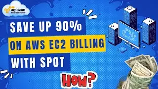 Savings On AWS EC2 Using SPOT Servers |Save Up To 90% On AWS Using Spot | Spot Usage On AWS