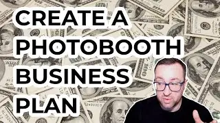 How to Create a Photo Booth Business Plan