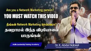 All network marketing leaders must watch this video/ Dr k Abdul Nabeel.
