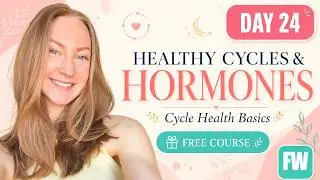 How to ACTUALLY Balance Hormones Naturally | Healthy Hormones Masterclass | FAMWISE Day 24