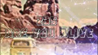 235 ARE YOU ALIVE | ft  Wholm and CagemanMichael Shynes