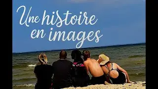 « Une vie en images : le film de notre histoire »