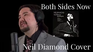 Both Sides Now - Neil Diamond Cover - John Cassens