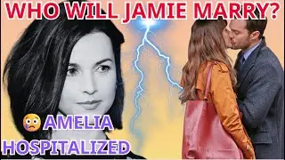 Amelia hospitalized for depression; how will Jamie handle marriage rumors with Dakota
