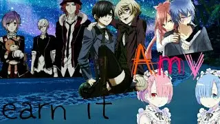 earn it Amv anime mix
