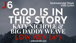 Katy Nichole & Big Daddy Weave | God Is In This Story Instrumental Music and Lyrics Low Key (Ab)