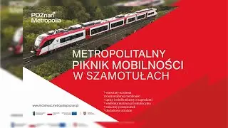 Metropolitalny Piknik Mobilności w Szamotułach 29.09.2025