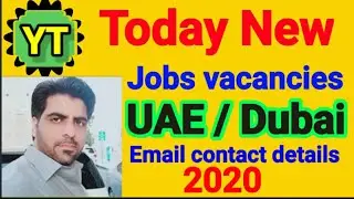 Dubai latest jobs vacancies 2020 free visa with email contact details