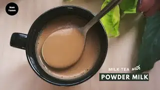 How To Make Tea With Milk Powder &bull; Milk Powder Tea - Nom Yumm